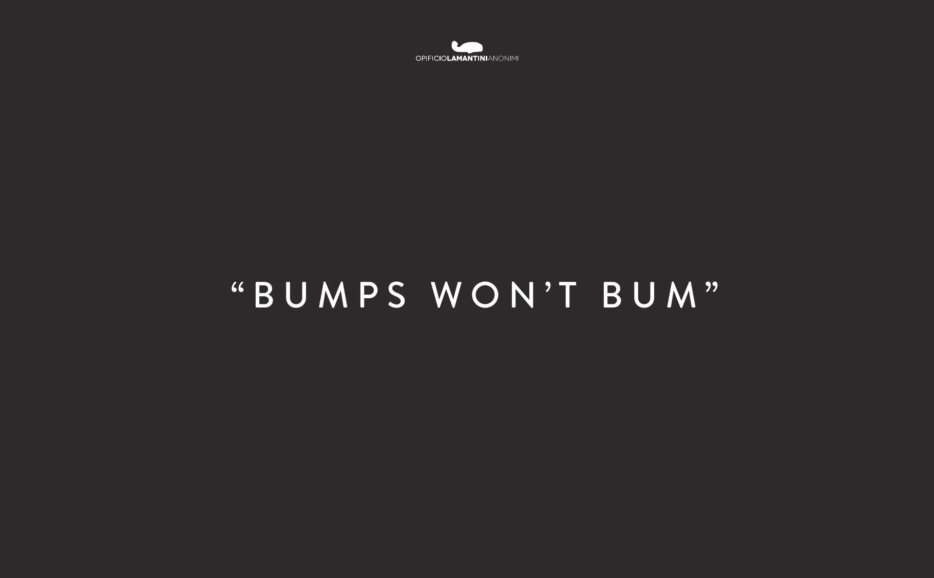 Brand concept Hail, payoff: Bumps won’t bum