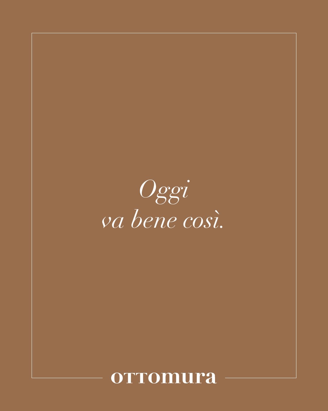 Post Instagram Ottomura della serie soft: oggi va bene così