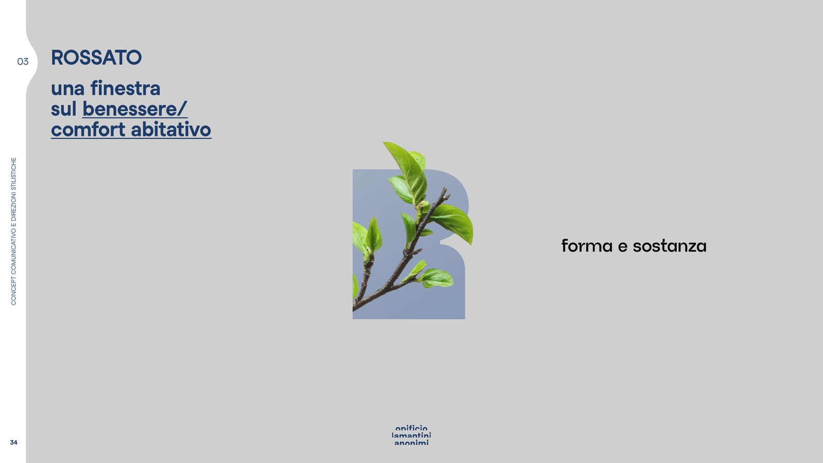 Slide con il claim forma e sostanza accanto alla finestra