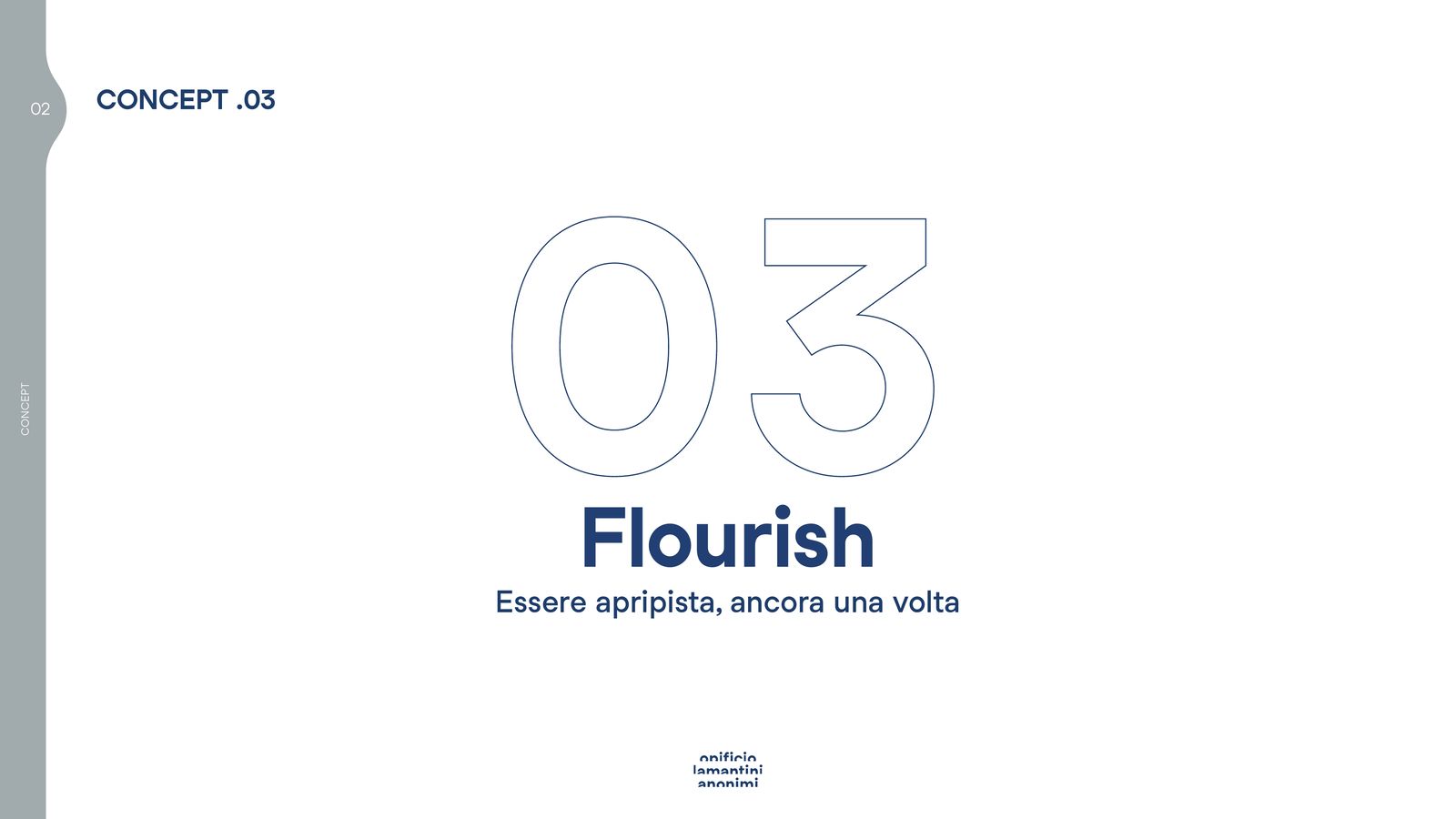 Slide di apertura del concept 03: Flourish, essere apripista ancora una volta