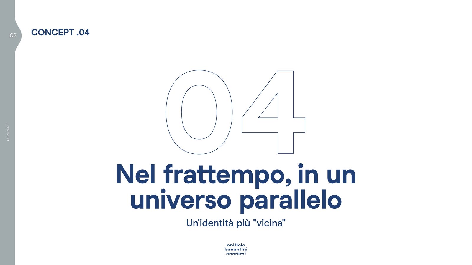 Slide di apertura del concept 04: nel frattempo, in un universo parallelo